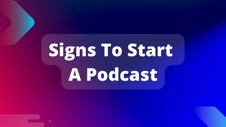 Signs You Should Start A Podcast